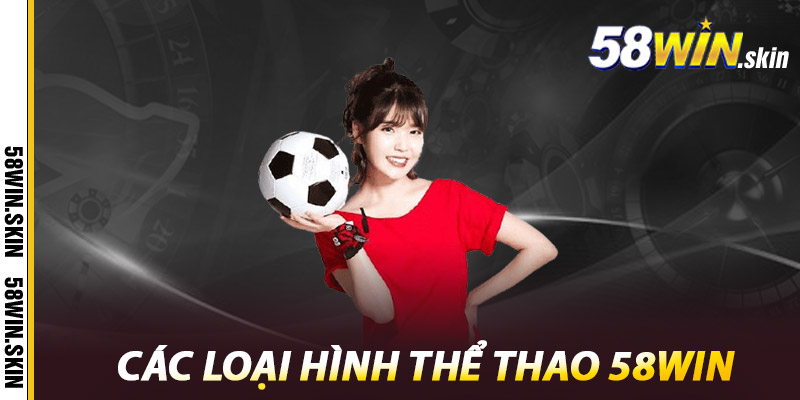 Các loại hình Thể Thao 58win